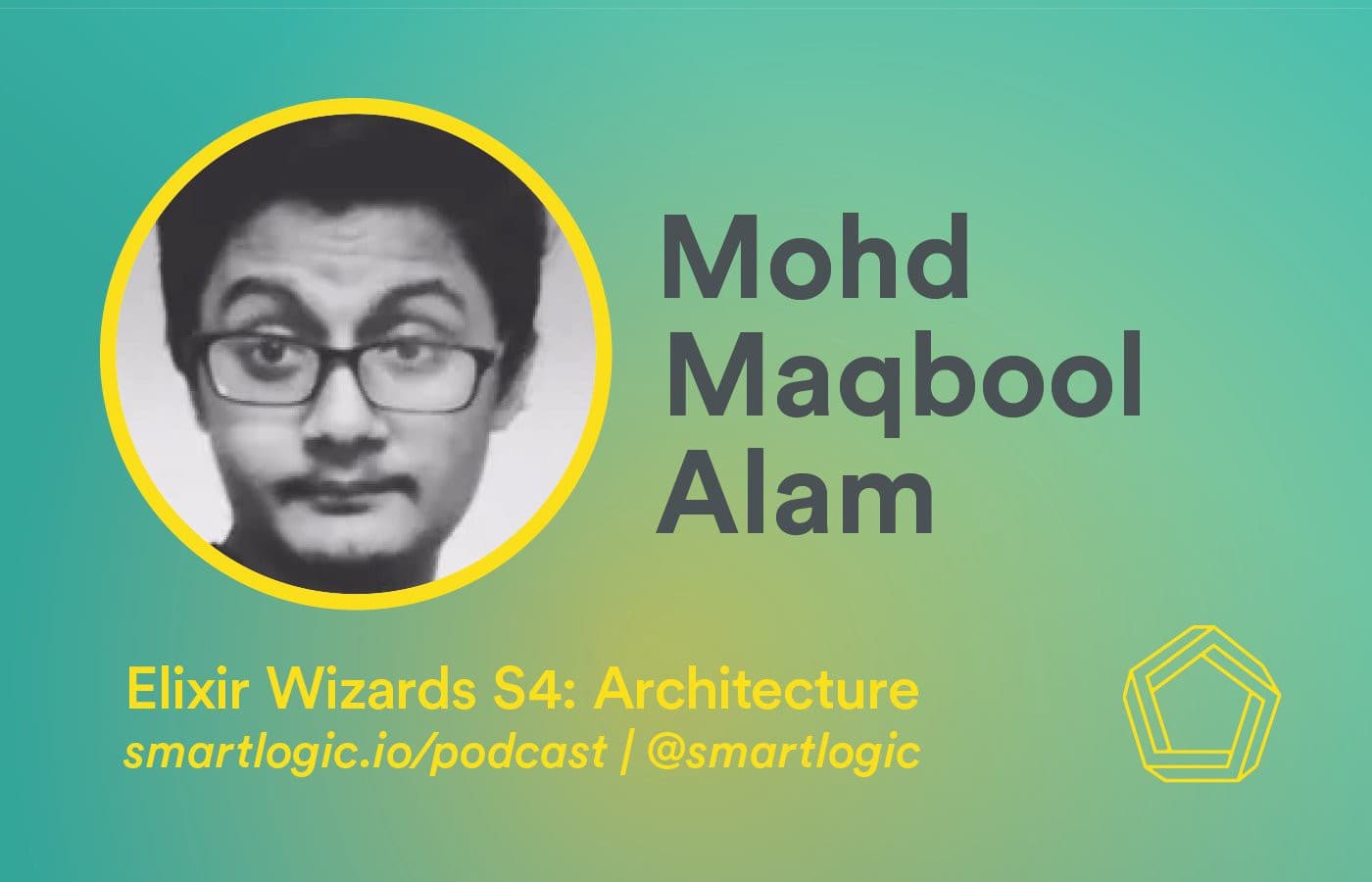 Maqbool on System and Application Architecture @ Elixir Wizards Podcast
